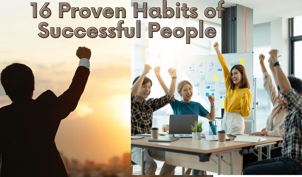 16 Best Proven Habits Of Top Highly Successful People